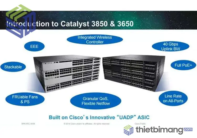 Switch Cisco 3850 và Switch Cisco 3650 Switch Cisco 3850 và Switch Cisco 3650
