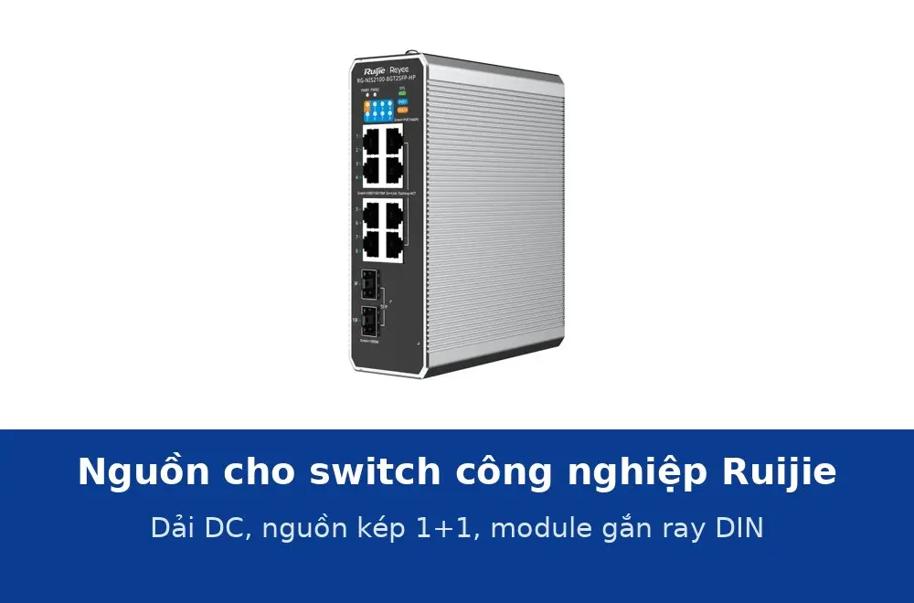 Nguồn cho switch công nghiệp Ruijie: dải điện áp DC, nguồn kép 1+1 và module nguồn gắn ray DIN