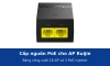 Cấp nguồn PoE cho access point Ruijie: bảng công suất 18 AP, khi nào cần PoE+ và chọn injector RG-POE-AF15, AT30 hay 50-60W-MG